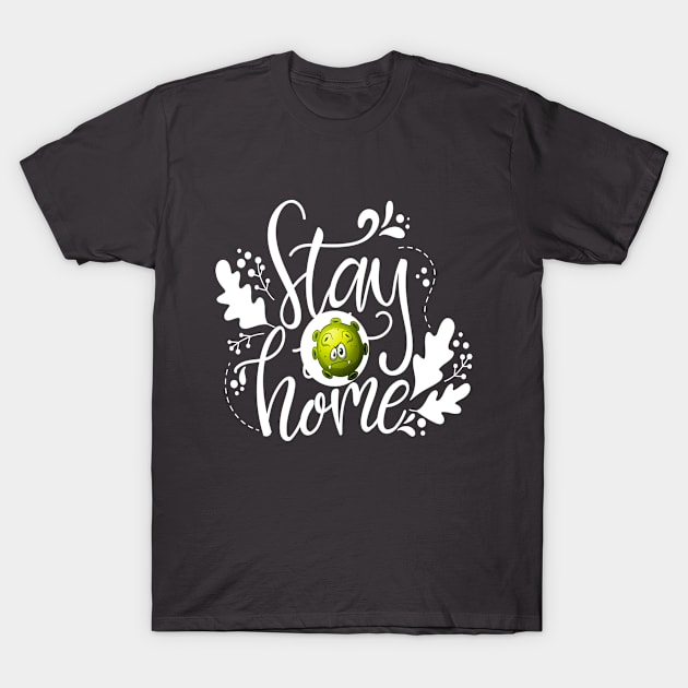 Stay Home T-Shirt by JeffDesign